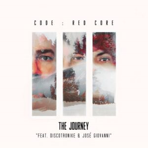 Code : Red Core feat. Discotronike, José Giovanni – The Journey (Single) (2022)