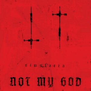 Not My God – SIMULACRA (2021)