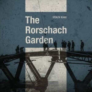 The Rorschach Garden – Stealth Black (2022)