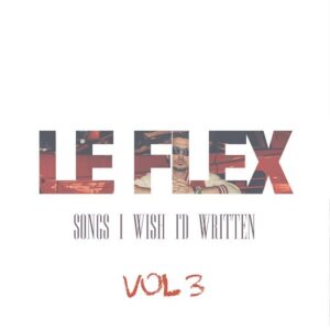Le Flex – Songs I Wish I’d Written: Vol. 3 (2020)
