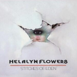 Helalyn Flowers – Stitches Of Eden (2CD Limited Edition) (2009)