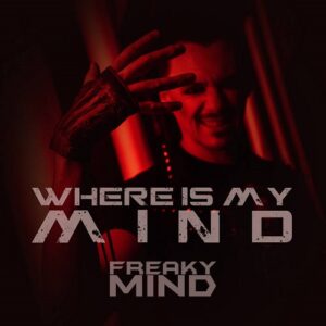 Freaky Mind – Where Is My Mind? (Single) (2022)