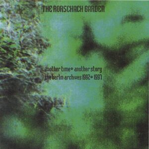 The Rorschach Garden – Another Time, Another Story (The Berlin Archives 1992-1997) (1998)