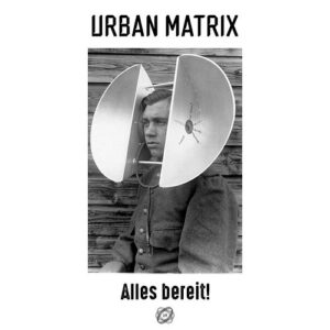 Urban Matrix – Alles bereit! (2022)