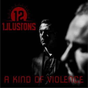 12 Illusions – A Kind Of Violence (Single) (2023)