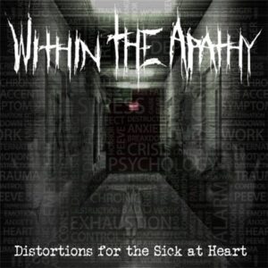 Within the Apathy – Distortions for the Sick at Heart (2020)
