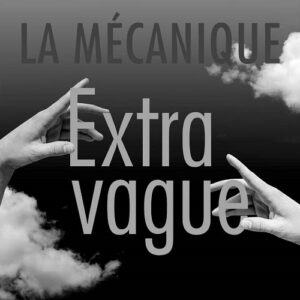 La Mécanique – Extravague (ULTRA SUNN Remix) (2022)