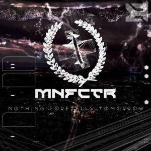 MANUFACTURA – Nothing Foretells Tomorrow (2021)