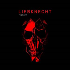 Liebknecht – Fabrikat (2023)