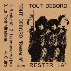 Tout Debord – Rester Là (EP) (2021)