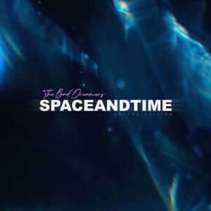 The Bad Dreamers – Space and Time (Deluxe Edition 2CD) (2021)