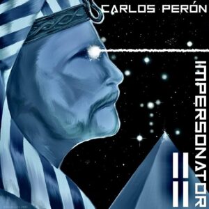 Carlos Peron – Impersonator IV (2022)