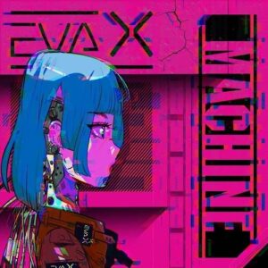 Eva X – Machine (Single) (2021)
