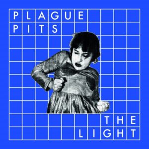 Plague Pits – The Light (2023)