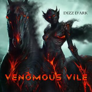 Dizz D’Ark – Venomous Vile (EP) (2023)