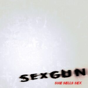 SEXGUN – She Sells Sex (Single) (2021)
