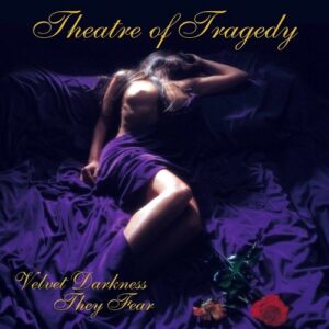 Theatre Of Tragedy – Velvet Darkness They Fear (Remastered) (2021)