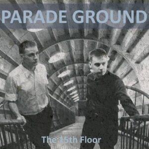 Parade Ground – The 15th Floor (2021)