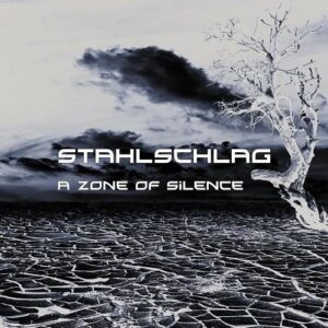 STAHLSCHLAG – A Zone of Silence (2022)