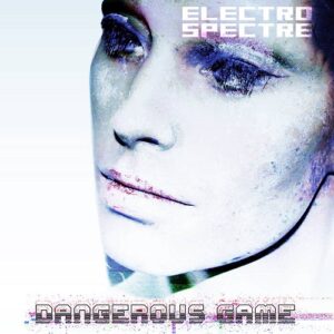 Electro Spectre – Dangerous Game (10th Anniversary Super Deluxe Remaster) (2CD) (2022)