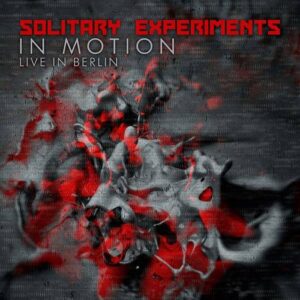 Solitary Experiments – In Motion (Live in Berlin) (2015)