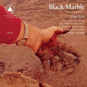 Black Marble – Fast Idol (2021)