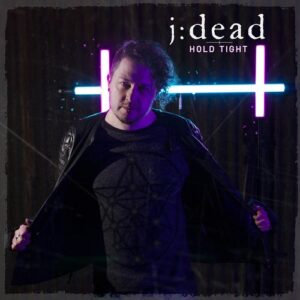 j:dead – Hold Tight (Single) (2022)