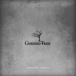 Guerilla Tree – Mental Leaps (Remaster) (2022)