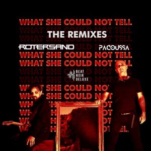 Beat Noir Deluxe – What She Could Not Tell (Remix​-​Edition) (2021)