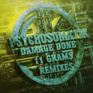 Psychosomatik, 11 GRAMS – Damage Done (Remixed) (2021)
