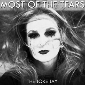 The Joke Jay – Most Of The Tears (Single) (2021)