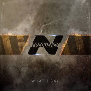 N-Frequency – What I Say (EP) (2021)