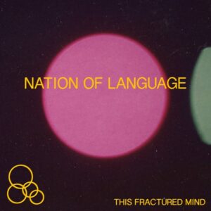 Nation Of Language – This Fractured Mind (Single) (2021)