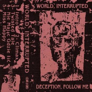 World Interrupted – Deception, Follow Me (2021)