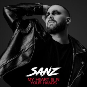 Sanz – My Heart is in Your Hands (Single) (2022)