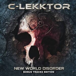 C-Lekktor – New World Disorder (Bonus Tracks Edition) (2022)