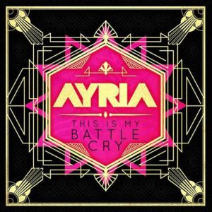 Ayria – This is My Battle Cry (2022)