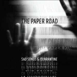 The Paper Road – Sad Songs & Quarantine (2022)