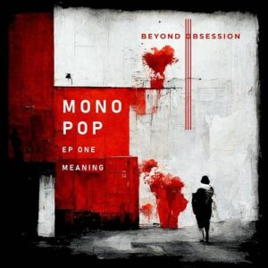 Beyond Obsession – Monopop EP ONE (MEANING) (2022)
