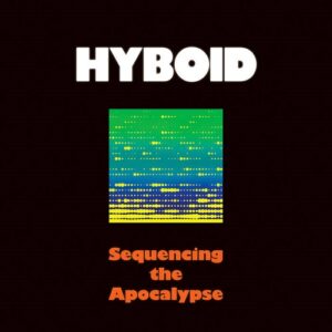 Hyboid – Sequencing the Apocalypse (2022)
