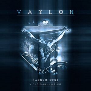 Vaylon – Magnum Opus – VIP Edition (Part One) (2014)