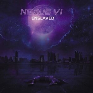 Nexus VI – Enslaved (2021)