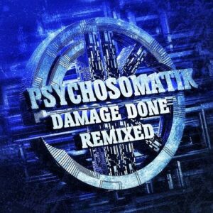 Psychosomatik – Damage Done (Remixed) (2021)