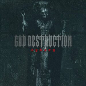 God Destruction – Cyborg (Single) (2022)