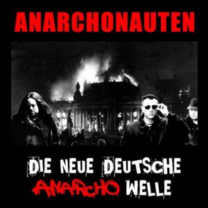 Anarchonauten – Die neue deutsche Anarcho-Welle (2021)