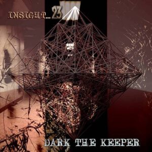 Dark the Keeper – Insight…23 (2021)