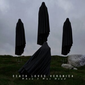 Death Loves Veronica – When I Was Dead (feat. Tim Skold) (Single) (2022)