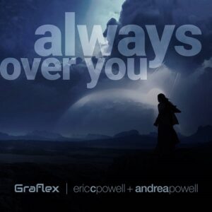 Graflex, Eric C. Powell + Andrea Powell – Always Over You (Single) (2022)