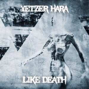Yetzer Hara – Like Death (Single) (2021)