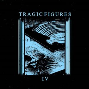 Tragic Figures – IV (EP) (2021)